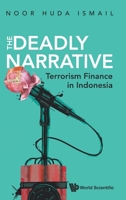 Deadly Narrative, The: Terrorism Finance in Indonesia 9819807662 Book Cover