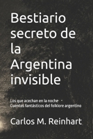 Bestiario secreto de la Argentina invisible: Los que acechan en la noche - Cuentos fantásticos del folklore argentino (Spanish Edition) B0H4DHZ4Z2 Book Cover