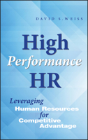 High Performance HR: Leveraging Human Resources for Competitive Advantage 0471643858 Book Cover