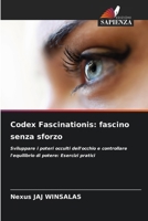 Codex Fascinationis: fascino senza sforzo (Italian Edition) 6203390364 Book Cover