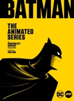Batman: The Animated Series: The Phantom City Creative Collection 1683839641 Book Cover