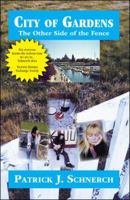 City of Gardens: The Other Side of the Fence. Part 1. 1425187927 Book Cover