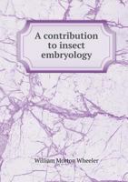 A Contribution To Insect Embryology 1166448576 Book Cover