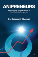 Anipreneurs: A Practical Guide for New STARTUPS on Animal Husbandry Entrepreneurs B0H6FG9T9G Book Cover