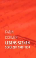 Lebens-Szenen: Schulzeit 1939-1951 3844854851 Book Cover