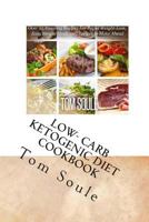 The Ultimate Delicious Low-Carb Ketogenic Diet Cookbook / The Ultimate Ketogenic Recipes 1511634316 Book Cover