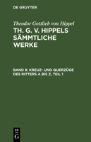 Kreuz- Und Querzüge Des Ritters a Bis Z, Teil 1 (German Edition) 3111063321 Book Cover