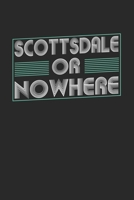 Scottsdale or nowhere: 6x9 - notebook - dot grid - city of birth 1674371128 Book Cover