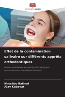 Effet de la contamination salivaire sur différents apprêts orthodontiques (French Edition) 6209503543 Book Cover