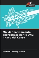 Mix di finanziamento appropriato per le ONG - Il caso del Kenya 6205381397 Book Cover