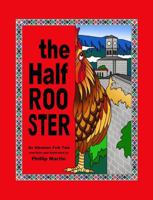 The Half Rooster (glossy cover): An Albanian Folk Tale 1312139412 Book Cover