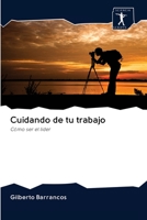 Cuidando de tu trabajo: Cómo ser el líder 620095660X Book Cover