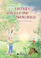 Lustiges von Ella und Zwerg Bolle: und andere Geschichten (German Edition) 3384374932 Book Cover