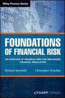 Foundations of Financial Risk: An Overview of Financial Risk and Risk-Based Financial Regulation 111909805X Book Cover