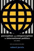 Perception and Misperception in International Politics (Center for International Affairs, Harvard University) 0691100497 Book Cover
