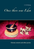 Once there was Eden: Gloomy sonnets and other poems 3752673176 Book Cover