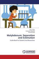 Molybdenum: Separation and Estimation: Guide Book For Students And Researchers 3659416800 Book Cover