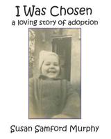 I Was Chosen: a loving story of adoption 1977741398 Book Cover