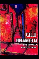 Calle Melancolía (Spanish Edition) B0DZT224JV Book Cover