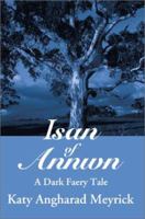 Isan of Annwn: A Dark Faery Tale 0595196985 Book Cover