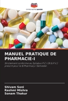 MANUEL PRATIQUE DE PHARMACIE-I: Strictement conforme au Syllabus P.C.I (R.G.P.V.) prescrit pour le B.Pharmacy I Semester. (French Edition) 620766941X Book Cover