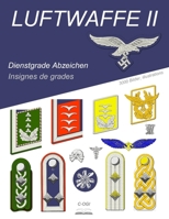 LUFTWAFFE II, Dienstgradabzeichen: Insignes de grades (French Edition) 2970110229 Book Cover