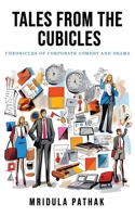 "Tales from the Cubicles: Chronicles of Corporate Comedy and Drama" B0CW1WR79W Book Cover