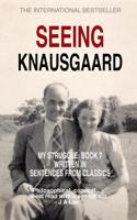 Seeing Knausgaard: My Struggle: Book 7 Written in Sentences from Classics 1097210871 Book Cover