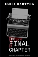The Final Chapter: A gripping psychological thriller B0DYYYXRQM Book Cover