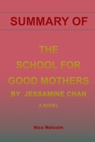SUMMARY OF THE SCHOOL FOR GOOD MOTHERS BY JESSAMINE CHAN: A NOVEL B09TJNSH3G Book Cover