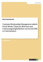 Customer Relationship Management mittels Social Media. Chancen, Relevanz und Umsetzungsm�glichkeiten von Social CRM in Unternehmen 3668160376 Book Cover