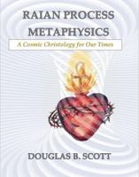 RAIAN PROCESS METAPHYSICS: A Cosmic Christology for Our Times B0GQQDD5L3 Book Cover