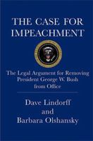 The Case for Impeachment: The Legal Argument for Removing President George W. Bush from Office 031237254X Book Cover
