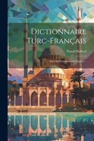 Dictionnaire Turc-Fran�ais: Avec La Prononciation Figur�e... 1021844160 Book Cover