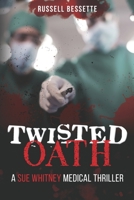 Twisted Oath: A Sue Whitney Thriller B08WS99126 Book Cover