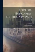 English-hungarian Dictionary, Part 1 1021581089 Book Cover