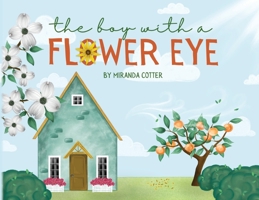 The Boy with a Flower Eye B0FR7RKLT8 Book Cover