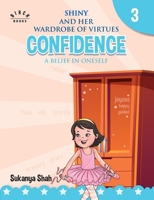Shiny and her wardrobe of virtues - CONFIDENCE A belief in oneself 8194949572 Book Cover