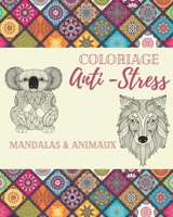 Coloriage Anti-stress Mandalas & Animaux: Livre de coloriages pour adulte détente et anti-stress grand format. Cahier art thérapie. Coloriage au ... papier. 1 modèle par page. B08XFXLHB2 Book Cover