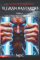 Il Gran Bastardo: Un uomo molto ricercato B0CFD4ML1W Book Cover