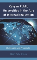 Kenyan Public Universities in the Age of Internationalization: Challenges and Prospects 1498536166 Book Cover