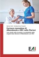 Farmaco monodose di Albendazole e DEC nella filariasi: Uno studio sulla sicurezza e accettabilità della singola dose elevata di Albendazolo con DEC 6202088192 Book Cover