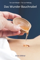 Das Wunder Bauchnabel: Tor zum Körper – Tor zur Heilung B09TF6S7KB Book Cover