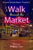 A Walk Through the Market 1517160863 Book Cover