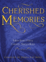 Cherished Memories: Tales from Perry County Storytellers 1945169664 Book Cover