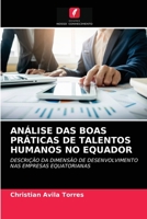 ANÁLISE DAS BOAS PRÁTICAS DE TALENTOS HUMANOS NO EQUADOR: DESCRIÇÃO DA DIMENSÃO DE DESENVOLVIMENTO NAS EMPRESAS EQUATORIANAS 6203317926 Book Cover