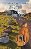 Are You Considering the Guitar?: The Guitarist's Lifestyle 1440127719 Book Cover