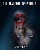 The Beautiful Ones Bleed B0FD8N28W3 Book Cover