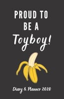 Proud To Be A Toyboy! Diary & Planner 2020: Fun, Useful Gift For Men Who Date Older Women 1676765077 Book Cover