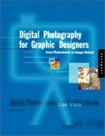 Digital Photography for Graphic Designers: From Photo Shoots to Image Output 1564967980 Book Cover
